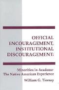 Official Encouragement, Institutional Discouragement: Minorities in Academe-The Native American Experience