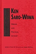 Ken Saro Wiwa Writer & Political Activist