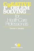 Creative Problem Solving for Health Care Professionals
