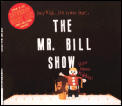 Mr Bill Show