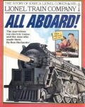 All Aboard The Story Of Joshua Lionel Cowen & His Lionel Train Company