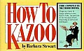 How To Kazoo