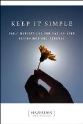Keep It Simple Daily Meditations for Twelve Step Beginnings & Renewal