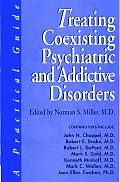 Treating Coexisting Psychiatric & Addictive Disorders A Practical Guide
