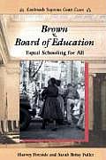 Brown V. Board of Education: Equal Schooling for All (Landmark Supreme Court Cases)