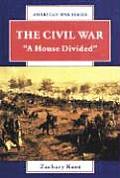 The Civil War: A House Divided (American War Series)