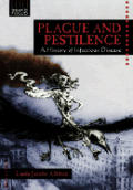 Plague & Pestilence A History Of Infecti