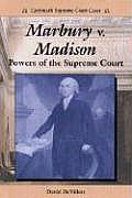 Marbury V. Madison: Powers of the Supreme Court (Landmark Supreme Court Cases)