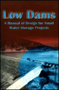 Low Dams: A Manual of Design for Small Water Storage Projects