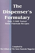 The Dispenser's Formulary: A Handbook of Over 2,500 Tested Recipes with a Catalog of Apparatus, Sundries and Supplies
