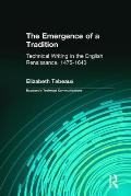 The Emergence of a Tradition: Technical Writing in the English Renaissance, 1475-1640