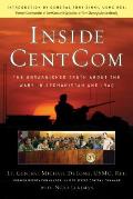 Inside Centcom The Unvarnished Truth about the Wars in Afghanistan & Iraq
