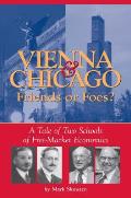 Vienna & Chicago Friends or Foes A Tale of Two School of Free Market Economics