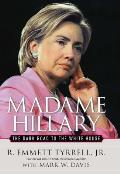 Madame Hillary The Dark Road to the White House