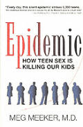Epidemic How Teen Sex Is Killing Our Ki