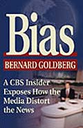 Bias A CBS Insider Exposes How the Media Distort the News