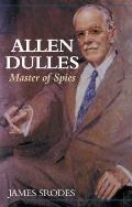 Allen Dulles Master Of Spies