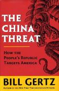 China Threat How the Peoples Republic Targets America