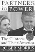Partners in Power The Clintons & Their America