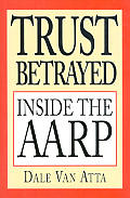 Trust Betrayed Inside The Aarp
