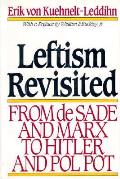 Leftism Revisited From De Sade & Marx To Hitler & Pol Pot