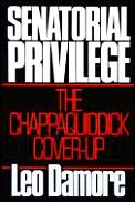 Senatorial Privilege The Chappaquiddick Coverup