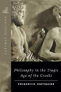 Philosophy In The Tragic Age Of The Gree