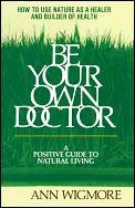 Be Your Own Doctor Positive Guide To Natural L