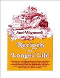 Recipes for Longer Life: Ann Wigmore's Famous Recipes for Rejuvenation and Freedom from Degenerative Diseases