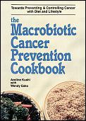 Macrobiotic Cancer Prevention Cookbook