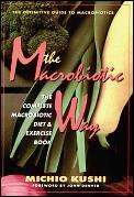 Macrobiotic Way The Complete Macrobiotic