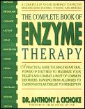 Complete Book of Enzyme Therapy A Complete & Up To Date Reference to Effective Remedies