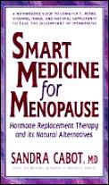 Smart Medicine For Menopause Hormone Replacement Therapy & Its Natural Alternatives