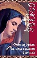 Life Of The Blessed Virgin Mary