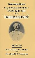 Humanum Genus: Encyclical Letter of His Holiness Pope Leo XIII on Freemasonry