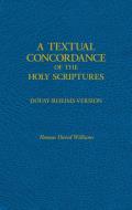 A Textual Concordance of Holy Scripture: Arranged by Topic and Giving the Actual Passages