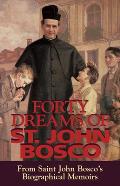 Forty Dreams of St. John Bosco: From St. John Bosco\'s Biographical Memoirs
