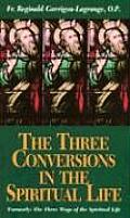 The Three Conversions in the Spiritual Life