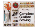 Readers Digest Complete Guide To Sewing
