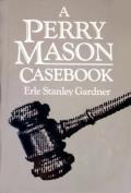 A Perry Mason Casebook: The Case Of The Gilded Lily / The Case Of The Daring Decoy / The Case Of The Fiery Fingers / The Case Of The Lucky Loser