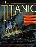Titanic The Extraordinary Story of the Unsinkable Ship