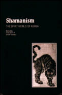 Shamanism The Spirit World Of Korea