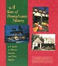 Taste of Pennsylvania History A Guide to Historic Eateries & Their Recipes