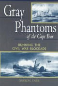 Gray Phantoms of the Cape Fear Running the Civil War Blockade
