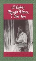Mighty Rough Times I Tell You: Personal Accounts of Slavery in Tennessee