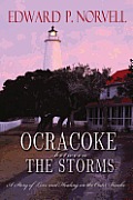 Ocracoke Between the Storms A Story of Love & Healing on the Outer Banks
