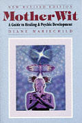 Mother Wit A Guide To Healing & Psychic Develo