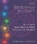 Sevenfold Journey Reclaiming Mind Body & Spirit Through the Chakras