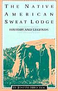 Native American Sweat Lodge History & Legends