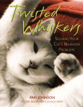 Twisted Whiskers Solving Your Cats Behav